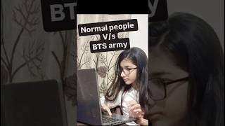 normal people vs BTS armybts army shortvideos shortsfeed viralvideos [upl. by Nodanrb]