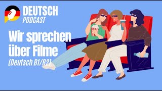 Wir sprechen über Filme Deutsch B1B2 [upl. by Lustick]