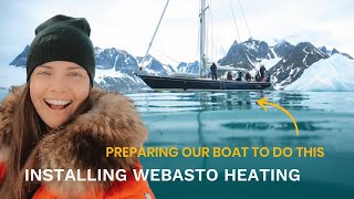 FIRST STEP TO OUR PATAGONIA EXPEDITION  WEBASTO Diesel Heating System for SAIL BOATS [upl. by Tellford]