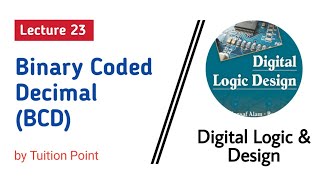 Binary Coded Decimal BCD  Lecture 23 Digital Logic and Design  Explained in UrduHindi [upl. by Thera]