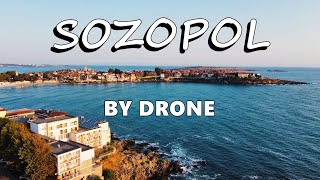 Sozopol Bulgaria by Drone  August 2023  Созопол с дрон август 2023  Созопол Болгария [upl. by Wolfe570]