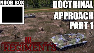 Doctrinal Approach Part 1  Regiments Operations Gameplay [upl. by Asel]