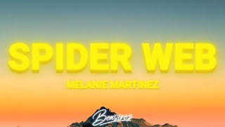 Melanie Martinez  Spider Web Lyrics [upl. by Yelrehs]