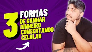 MELHORES SERVIÇOS PARA GANHAR DINHEIRO CONSERTANDO CELULARES [upl. by Arrak]