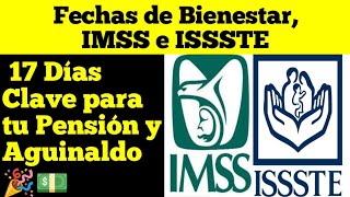 PAGOS CONFIRMADOS Fechas de Bienestar IMSS e ISSSTE 17 Días Clave para tu Pensión y Aguinaldo [upl. by Norvin]