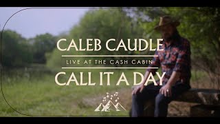 Caleb Caudle  Call It A Day Live From Cash Cabin Video [upl. by Uni]