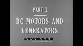 quot MOTORS AND GENERATORS quot DC MOTORS AND GENERATORS US ARMY TRAINING FILM PART 1 14324 [upl. by Irtak]