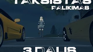 Taksistas Palikimas 3 Dalis [upl. by Earezed]