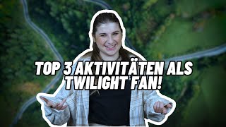 Top 3 Aktivitäten als TWILIGHT FAN 😱 [upl. by Westphal]