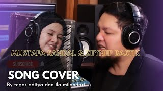 Mustafa Sandal amp Zeynep Bastik  Mod  cover by tegar aditya and ila milandari [upl. by Ossie]