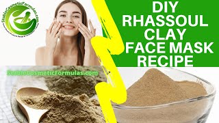 DIY RHASSOUL CLAY FACIAL MASK RECIPE BENEFITS OF WORLDS BEST NATURAL CLEANSING CLAY [upl. by Etep]