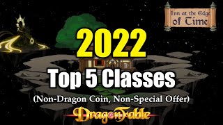 DragonFable  Top 5 DA Classes for 2022 NDC NSO [upl. by Adnohsor]