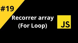 Amantes de JavaScript  19 Recorrer un Array Foor Loop [upl. by Ripleigh]