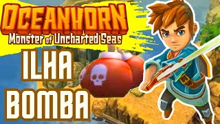 OCEANHORN GAMEPLAY PTBR 100  A ILHA DAS BOMBAS  PARTE 2 [upl. by Arza]