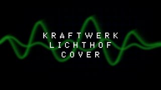 Kraftwerk  Lichthof Cover [upl. by Eul930]