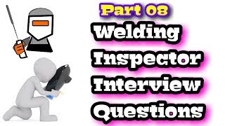 Welding Inspector Interview Questions Part 08 [upl. by Nob101]