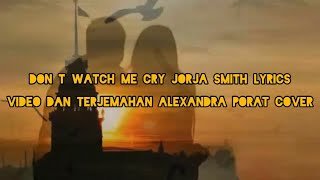 👍☕Lirik Lagu Don’t Watch Me Cry dan Terjemahan – Jorja Smith Cover Alexandra Poratmusic lyrics [upl. by Finer]