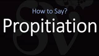 How to Pronounce Propitiation CORRECTLY [upl. by Ehman]