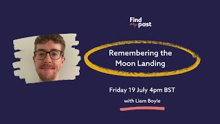 Remembering the Moon Landing  Fridays Live 19 July 2024  Findmypast [upl. by Renzo]