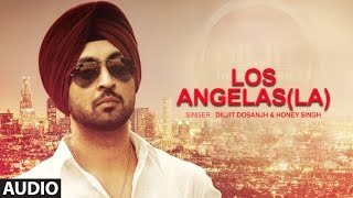 Los Angelas La Diljit Dosanjh  Punjabi Audio Song  Yo Yo Honey Singh  TSeries Apna Punjab [upl. by Hajan6]