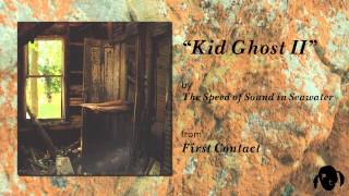 The Speed of Sound in Seawater  quotKid Ghost IIquot [upl. by Nana]