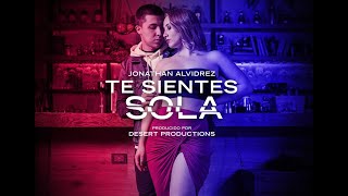 Te sientes sola  Jonathan Alvídrez Video Oficial Prod COLD MELODY [upl. by Melloney]