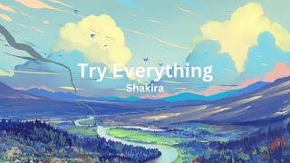 Try Everything  Shakira [upl. by Tammany]