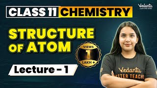 Structure of Atom Class 11 L1  Class 11 Chemistry Chapter 2  CBSE JEE  Suman mam VedantuMath [upl. by Oren]