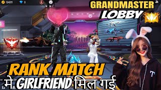 भयानक Grandmaster Lobby में Girlfriend मिल गई 😍 But तगड़ा पोपट करदिया 🤣  Garena Free Fire [upl. by Idzik]