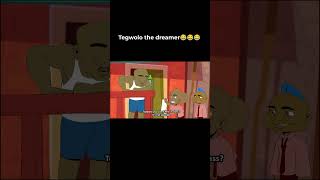 Tegwolo the dreamer Laugh nor go wound me o🤣🤣🤣cartoon houseofajebo comedy [upl. by Anselmi]