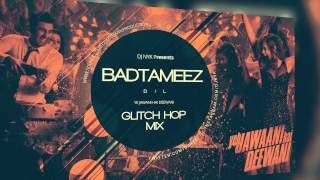 BADTAMEEZ DIL  YJHD  DJ NYK  GLITCH HOP MIX [upl. by Feetal]