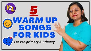 5 Warm up Songs For Preprimary Kindergarten and Primary [upl. by Nerrad480]