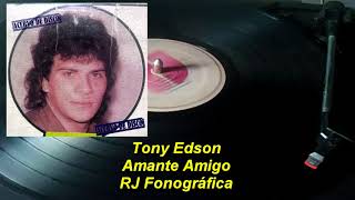 Tony Edson  Amante amigo [upl. by Delphinia586]