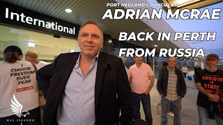 PORT HEDLAND COUNCILLOR ADRIAN MCRAE BACK IN PERTH FROM RUSSIA [upl. by Llerrehs]