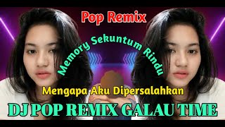 DJ MEMORY SEKUNTUM RINDU  MENGAPA AKU DIPERSALAHKAN  DJ POP REMIX GALAU TIME  AryChavry [upl. by Romine]