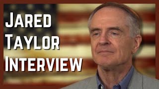 Jared Taylor — Interview [upl. by Rorrys]