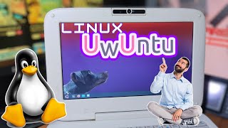 Probe el Nuevo UwUntu La distro Kawaii UwU [upl. by Greeley263]