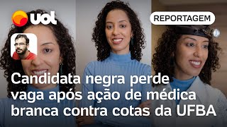 Candidata negra perde vaga após ação de médica branca contra cotas da UFBA [upl. by Arahc]