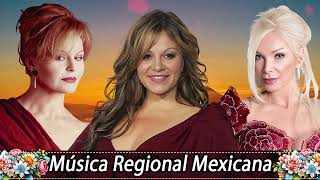 Musica Regional Mexicana  25 Sus Mejores Grandes Éxitos  VIEJITAS PERO BONITAS [upl. by Coit589]