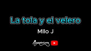 MILO J  LA TOLA Y EL VELERO KARAOKE  INSTRUMENTAL [upl. by Masson]