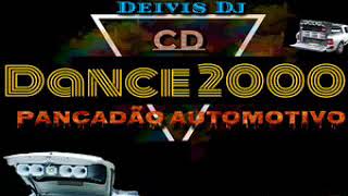 DANCE 2000 PANCADÃO AUTOMOTIVO VOLUME 01  DEIVIS DJ [upl. by Aissac]