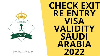 HOW TO CHECK EXIT RE ENTRY VISA VALIDITY SAUDI ARABIA 2022 [upl. by Musihc]