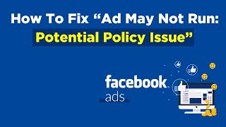 How to Fix Ad May Not Run Potential Policy Issue on Facebook Ads [upl. by Danita]