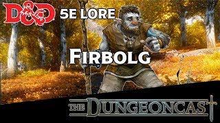 Races of the Realms Firbolg  The Dungeoncast Ep72 [upl. by Amling352]