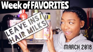 Best Leave InsMilks for Natural Hair  Week of Favs March 2018 [upl. by Just]