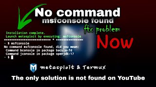 ميتاسبلويت  حل مشكلة No command msfconsole found على Termux الحل الصحيح [upl. by Aroel]