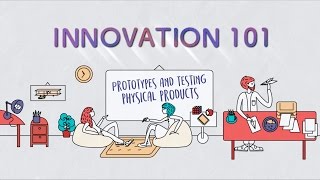 Innovation 101 E4 Prototyping amp Testing  Physical Products [upl. by Bently]