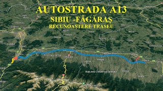 Autostrada SibiuFăgăraș recunoaștere traseu Google Earth A13 [upl. by Naujud]