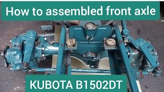 HOW TO ASSEMBLED KUBOTA B1502 FRONT AXLE [upl. by Asus]