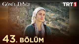 Gönül Dağı 43 Bölüm trt1 [upl. by Rolyat]